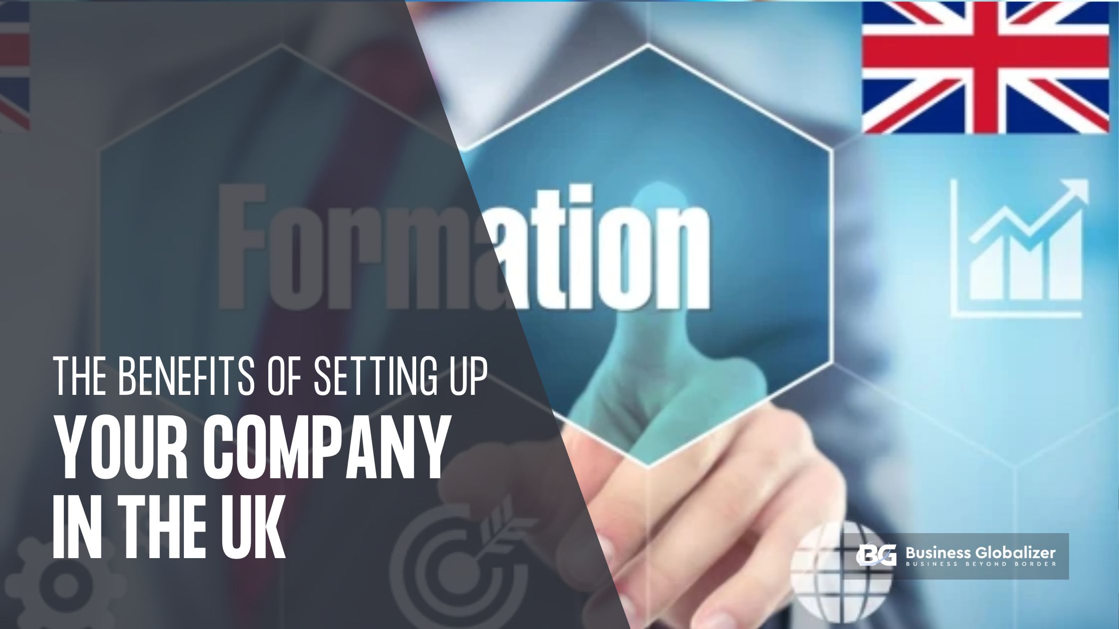 The Benefits of Setting Up Your Company in the UK