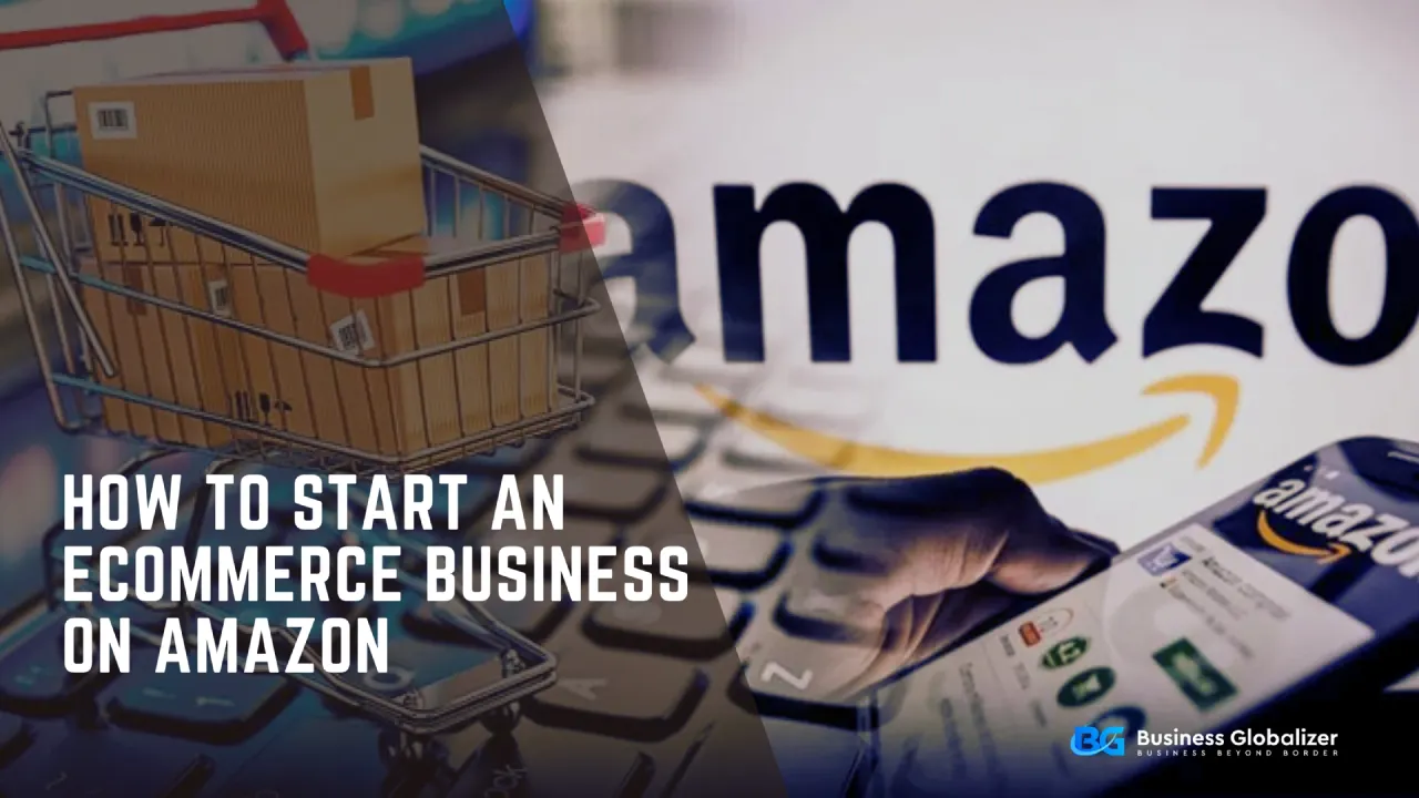 How to start ecommerce business on amazon